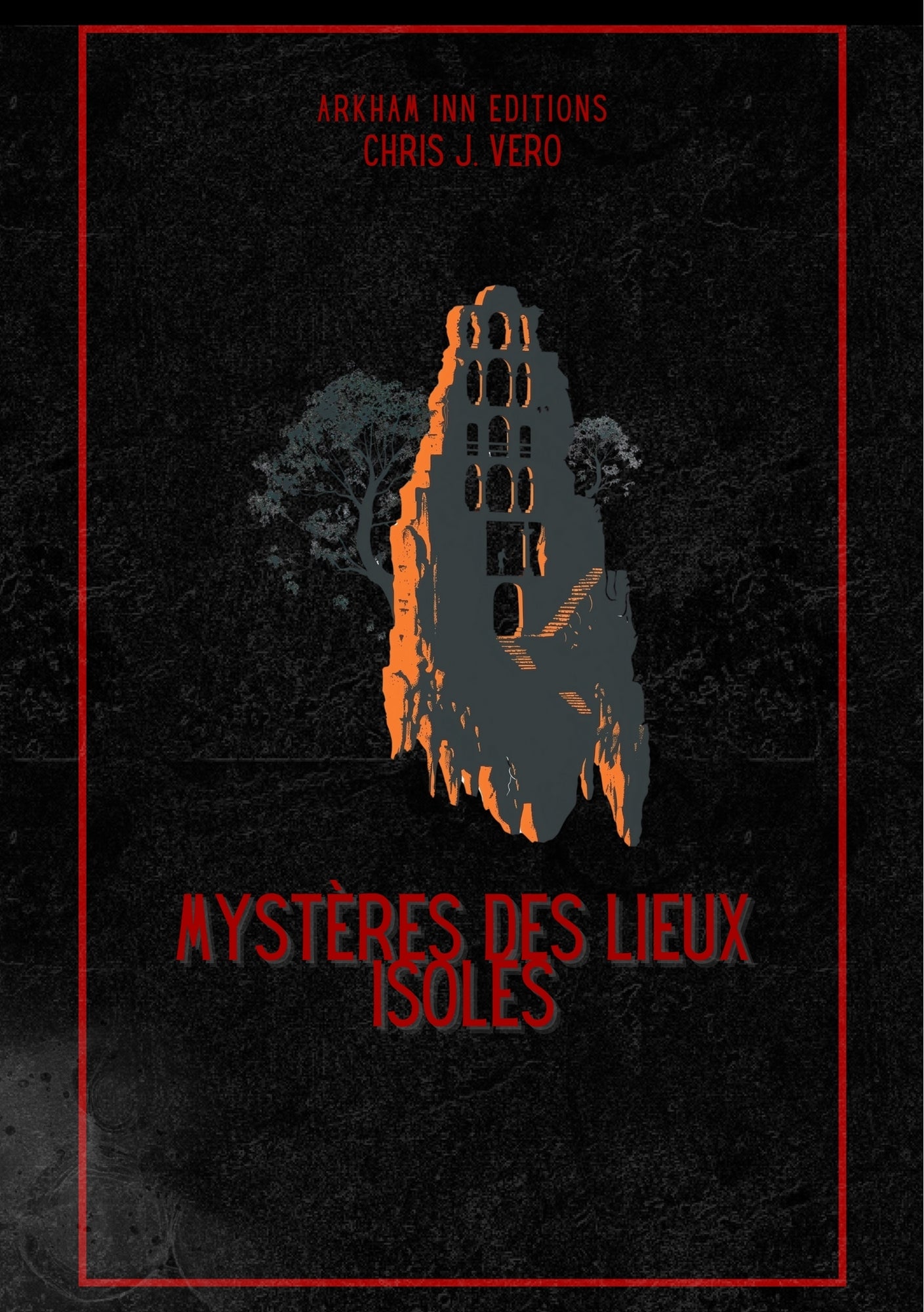 Mystères des Lieux Isolés - par Chris J. Vero